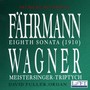 FAHRMANN, H.: Organ Sonata No. 8 / FULLER, D.: Meistersinger-Triptych (after Wagner) [Fuller]