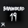 Braindead 19 (with EFRY)