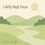 I Will Not Fear