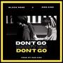 Don't Go (feat. Black Rose) [Explicit]
