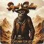 Outlaws for life (Explicit)