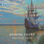 Shining Shore: Music of Early America