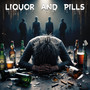 Liquor and Pills (Explicit)