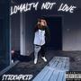 Loyalty Not Love (Explicit)