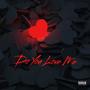 Do You Love Me (Explicit)