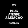 plug atende a ligação (speed up) [Explicit]