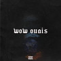 wow ouais (Explicit)