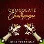 Chocolate y Champagne (Explicit)