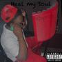 Heal My Soul (Explicit)