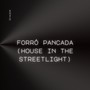 Forró Pancada (house in the streetlight)