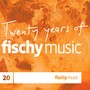 Twenty Years of Fischy Music