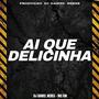 AI QUE DELICINHA (ELETROFUNK)