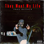 They Want My Life (Explicit)