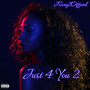 Just 4 You 2 (Explicit)