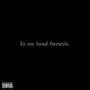 In My Head Freestyle (Explicit)