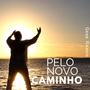 Pelo Novo Caminho