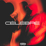 Célèbre (Explicit)