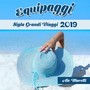 Equipaggi (Sigla Grandi Viaggi 2019)