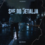 Sve Do Detalja (Explicit)