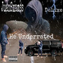 He Underrated Deluxe (Explicit)