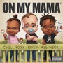 On My Mama (feat. Aye West & Chell Foxx) [Explicit]