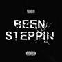 Been Steppin (Explicit)