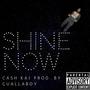 Shine Now (Explicit)