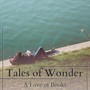 Tales of Wonder - A Love of Books