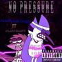 No Pressure (feat. Lajayswift) [Explicit]