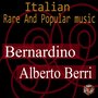 Rare and Popular Music Italy: Bernardino & Alberto Berri