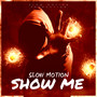 SHOW ME (Explicit)