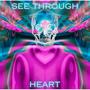 See Through Heart
