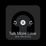 Talk More Love