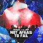 Not Afraid To Fail (Explicit)