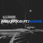 Parkwood (Pt.1) [Explicit]