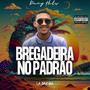 Bregadeira no Padrão (Explicit)