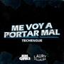 Me Voy a Portar Mal (Techengue) (feat. Jere Gines)