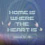 Home is where the heart is. (Explicit)