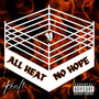 All Heat No Hope (Explicit)