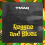 Reggae and Blues