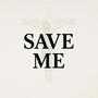SAVE ME
