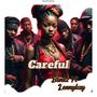 Careful (feat. Blinkz)