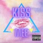 Kiss Mee (Explicit)