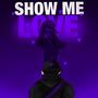 Show Me Love (All Versions) [Explicit]