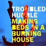 Making Beds In A Burning House