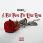 A Red Rose For Your Love (Explicit)