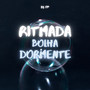 Ritmada bolha dormente (Explicit)