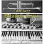 Café Jazz Buddha Chill: Smooth Instrumental Music del Mar Lounge Bar Collection