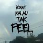 Sorry Kalau Tak Feel (feat. Dannie Ru$h) [Explicit]