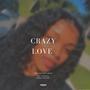 Crazy Love (feat. 3Zf Johnny, KENS, Justiniii & B.E.R.R.)